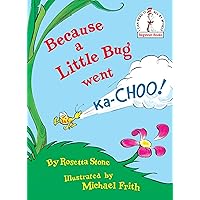 Because a Little Bug Went Ka-Choo Because a Little Bug Went Ka-Choo Hardcover Paperback