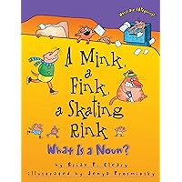 A Mink, a Fink, a Skating Rink: What Is a Noun? (Words Are CATegorical ®) A Mink, a Fink, a Skating Rink: What Is a Noun? (Words Are CATegorical ®) Paperback Kindle Hardcover