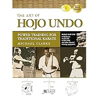 The Art of Hojo Undo: Power Training for Traditional Karate The Art of Hojo Undo: Power Training for Traditional Karate Paperback Kindle Hardcover