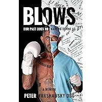 Blows: A Memoir Blows: A Memoir Kindle Paperback