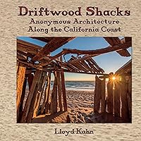 Driftwood Shacks: Anonymous Architecture Along the California Coast