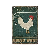 MAUDGALYAYANA Rooster Guess What Metal Sign Wall Decor Poster Aluminum Signs for Home Bedroom Kitchen Bar Cafes 12x8inch