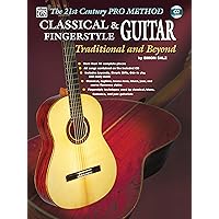 The 21st Century Pro Method: Classical & Fingerstyle Guitar -- Traditional and Beyond, Spiral-Bound Book & CD The 21st Century Pro Method: Classical & Fingerstyle Guitar -- Traditional and Beyond, Spiral-Bound Book & CD Spiral-bound Paperback