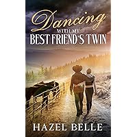Dancing With My Best Friend's Twin: A Small Town Clean Romance (Hearts on the Horizon) Dancing With My Best Friend's Twin: A Small Town Clean Romance (Hearts on the Horizon) Kindle
