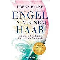 Engel in meinem Haar: Die wahre Geschichte einer irischen Mystikerin - Jubiläumsausgabe mit exklusivem neuem Kapitel (German Edition)