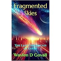 Fragmented Skies: The Last Chronicles of Earth