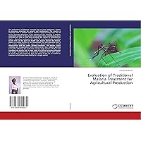 Evaluation of Traditional Malaria Treatment for Agricultural Production