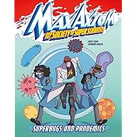 Superbugs and Pandemics (Max Axiom and the Society of Super Scientists) Superbugs and Pandemics (Max Axiom and the Society of Super Scientists) Paperback Kindle Hardcover