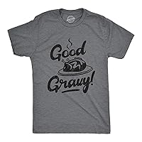 Mens Good Gravy Tshirt Funny Thanksgiving Dinner Turkey Day Graphic Novelty Tee