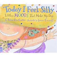 Today I Feel Silly: And Other Moods That Make My Day Today I Feel Silly: And Other Moods That Make My Day Hardcover