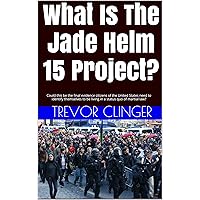 What Is The Jade Helm 15 Project?: Could this be the final evidence citizens of the United States need to identify themselves to be living in a status quo of martial law? What Is The Jade Helm 15 Project?: Could this be the final evidence citizens of the United States need to identify themselves to be living in a status quo of martial law? Kindle Audible Audiobook