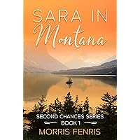 Sara in Montana: Heartwarming Contemporary Christian Romance Book (Second Chances Series 1)
