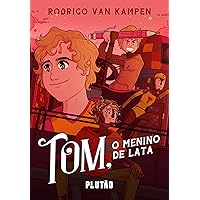 Tom, o menino de lata (Portuguese Edition) Tom, o menino de lata (Portuguese Edition) Kindle