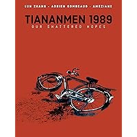 Tiananmen 1989: Our Shattered Hopes Tiananmen 1989: Our Shattered Hopes Kindle Hardcover
