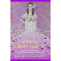 Anne of Green Gables: The Original 1908 Unabridged And Complete Edition (A Lucy Maud Montgomery Classics) Anne of Green Gables: The Original 1908 Unabridged And Complete Edition (A Lucy Maud Montgomery Classics) Mass Market Paperback Kindle Audible Audiobook Hardcover Paperback MP3 CD Card Book