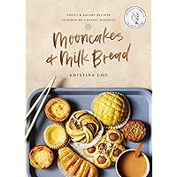 Mooncakes and Milk Bread: Sweet and Savory Recipes Inspired by Chinese Bakeries Mooncakes and Milk Bread: Sweet and Savory Recipes Inspired by Chinese Bakeries Hardcover Kindle Spiral-bound