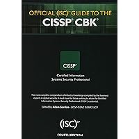 Official (ISC)2 Guide to the CISSP CBK ((ISC)2 Press) Official (ISC)2 Guide to the CISSP CBK ((ISC)2 Press) Hardcover