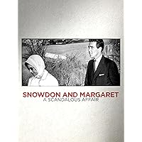 Snowdon and Margaret: A Scandalous Affair