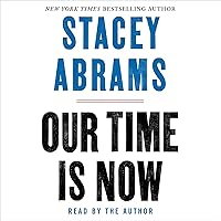 Our Time Is Now: Power, Purpose, and the Fight for a Fair America Our Time Is Now: Power, Purpose, and the Fight for a Fair America Audible Audiobook Paperback Kindle Hardcover Audio CD