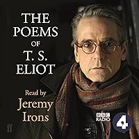 The Poems of T.S. Eliot Read by Jeremy Irons The Poems of T.S. Eliot Read by Jeremy Irons Audible Audiobook Audio CD