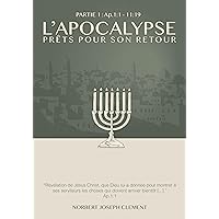 L'Apocalypse, prêts pour son retour (French Edition) L'Apocalypse, prêts pour son retour (French Edition) Kindle