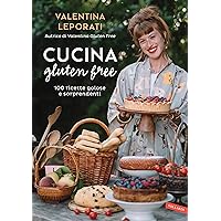 Cucina gluten free: 100 ricette golose e sorprendenti (Italian Edition) Cucina gluten free: 100 ricette golose e sorprendenti (Italian Edition) Kindle Paperback
