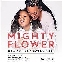 Mighty Flower: How Cannabis Saved My Son Mighty Flower: How Cannabis Saved My Son Audible Audiobook Hardcover Kindle