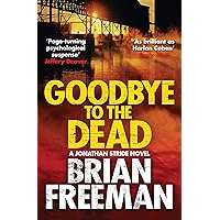 Goodbye to the Dead (Jonathan Stride Book 8) Goodbye to the Dead (Jonathan Stride Book 8) Kindle Paperback Audible Audiobook Hardcover Audio CD