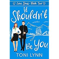 It Shouldn't Be You: Small Town Romantic Comedy (Love Saves Book 2) It Shouldn't Be You: Small Town Romantic Comedy (Love Saves Book 2) Kindle
