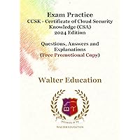Exam Practice For CCSK - Certificate of Cloud Security Knowledge (CSA) 2024 Edition (Free Promotional Copy): Questions, Answers and Explanations Exam Practice For CCSK - Certificate of Cloud Security Knowledge (CSA) 2024 Edition (Free Promotional Copy): Questions, Answers and Explanations Kindle