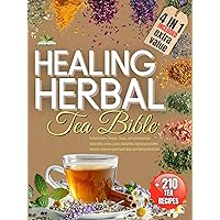 Healing Herbal Tea Bible: +210 Herbal Recipes - Treat colds, stress, pains, headaches, digestive problems - Improve immune system & sleep Well-being Holistically Healing Herbal Tea Bible: +210 Herbal Recipes - Treat colds, stress, pains, headaches, digestive problems - Improve immune system & sleep Well-being Holistically Kindle Paperback