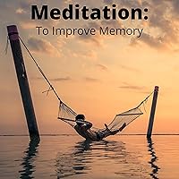 Meditate to Enhance Memory