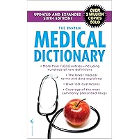 The Bantam Medical Dictionary, Sixth Edition: Updated and Expanded Sixth Edition The Bantam Medical Dictionary, Sixth Edition: Updated and Expanded Sixth Edition Mass Market Paperback