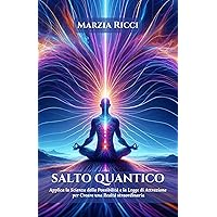 Salto Quantico: Applica la Scienza della Possibilità e la Legge di Attrazione per Creare una Realtà straordinaria (Italian Edition) Salto Quantico: Applica la Scienza della Possibilità e la Legge di Attrazione per Creare una Realtà straordinaria (Italian Edition) Kindle Hardcover Paperback