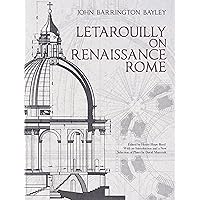 Letarouilly on Renaissance Rome (Dover Architecture) Letarouilly on Renaissance Rome (Dover Architecture) Kindle Paperback Mass Market Paperback