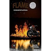 Flame: An MC best friends-Lovers Romance (Untamed Hell fire's MC Book 6) Flame: An MC best friends-Lovers Romance (Untamed Hell fire's MC Book 6) Kindle