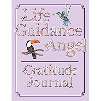 Life Guidance Angel Gratitude Journal: Journal of Gratitude Life Guidance Angel Gratitude Journal: Journal of Gratitude Kindle Paperback