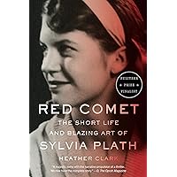 Red Comet: The Short Life and Blazing Art of Sylvia Plath Red Comet: The Short Life and Blazing Art of Sylvia Plath Paperback Audible Audiobook Kindle Hardcover