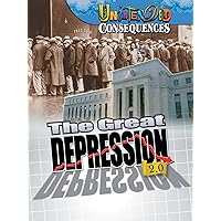 Unintended Consequences: The Great Depression 2.0