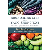 Nourishing Life the Yang Sheng Way Nourishing Life the Yang Sheng Way Paperback Kindle