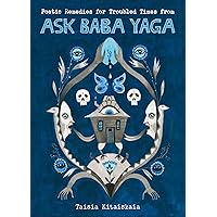 Poetic Remedies for Troubled Times: from Ask Baba Yaga Poetic Remedies for Troubled Times: from Ask Baba Yaga Paperback Kindle Audible Audiobook Audio CD