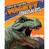 Eyes on Nature Mighty Dinosaurs Eyes on Nature Mighty Dinosaurs Hardcover