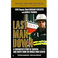 Last Man Down NY City Fire Chief Collapse World Trade Center: A Firefighter's Story of Survival and Escape from the World Trade Center Last Man Down NY City Fire Chief Collapse World Trade Center: A Firefighter's Story of Survival and Escape from the World Trade Center Kindle Mass Market Paperback Hardcover Paperback