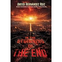 In the Beginning of the End In the Beginning of the End Kindle Paperback