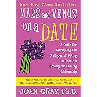 Mars and Venus on a Date: A Guide for Navigating the 5 Stages of Dating to Create a Loving and Lasting Relationship Mars and Venus on a Date: A Guide for Navigating the 5 Stages of Dating to Create a Loving and Lasting Relationship Paperback Audible Audiobook Kindle Hardcover Mass Market Paperback Audio, Cassette