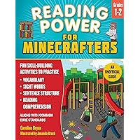 Reading Power for Minecrafters: Grades 1–2: Fun Skill-Building Activities to Practice Vocabulary, Sight Words, Sentence Structure, Reading Comprehension, and More! (Aligns with Common Core Standards)