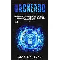 Hackeado: Guía definitiva de Kali Linux y Hacking inalámbrico con herramientas de seguridad y pruebas (Spanish Edition) Hackeado: Guía definitiva de Kali Linux y Hacking inalámbrico con herramientas de seguridad y pruebas (Spanish Edition) Paperback Kindle