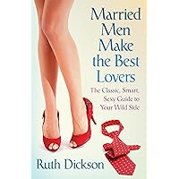 Married Men Make the Best Lovers Married Men Make the Best Lovers Kindle Hardcover Mass Market Paperback