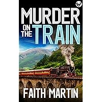 MURDER ON THE TRAIN a gripping crime mystery full of twists (DI Hillary Greene Book 21) MURDER ON THE TRAIN a gripping crime mystery full of twists (DI Hillary Greene Book 21) Kindle Paperback