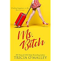 Ms. Bitch: Finding happiness is the best revenge. Ms. Bitch: Finding happiness is the best revenge. Kindle Paperback Audible Audiobook Hardcover